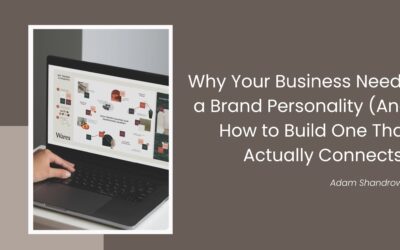 Why Your Business Needs a Brand Personality (And How to Build One That Actually Connects)