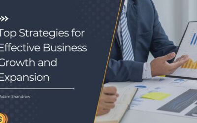 Top Strategies for Effective Business Growth and Expansion