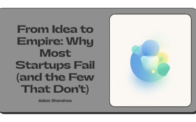 From Idea to Empire: Why Most Startups Fail (and the Few That Don’t)