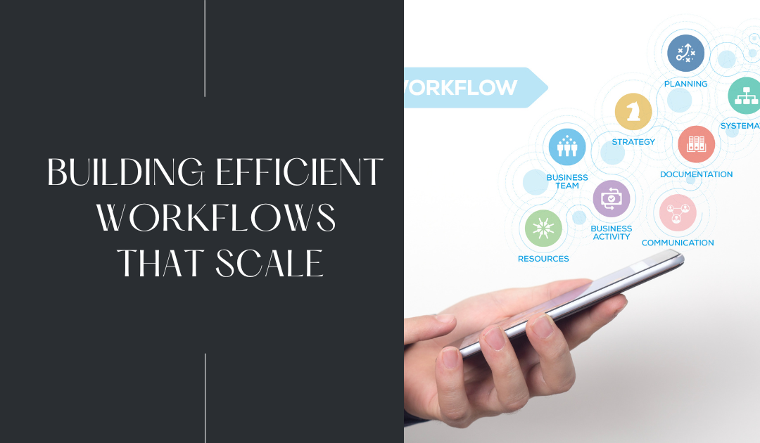 Building Efficient Workflows That Scale